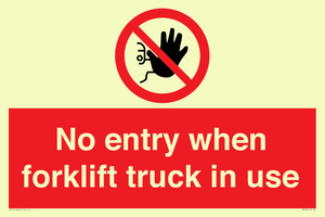 No entry when forklift truck in use Prohibition Sign